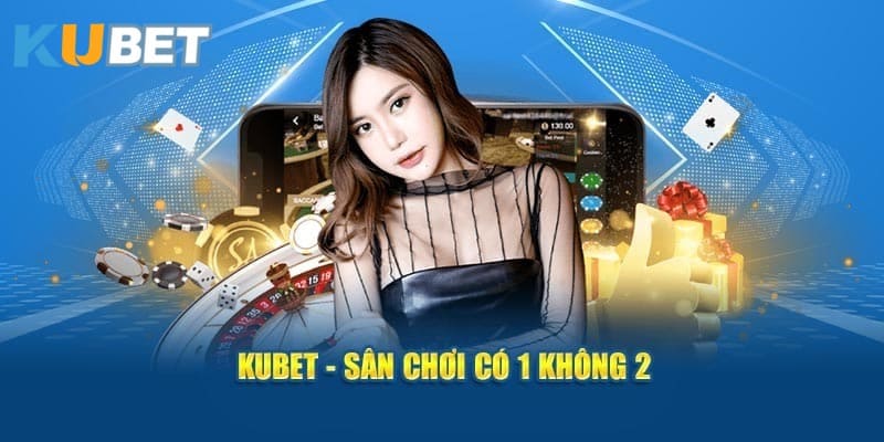 Đôi điều về nhà cái Kubet 